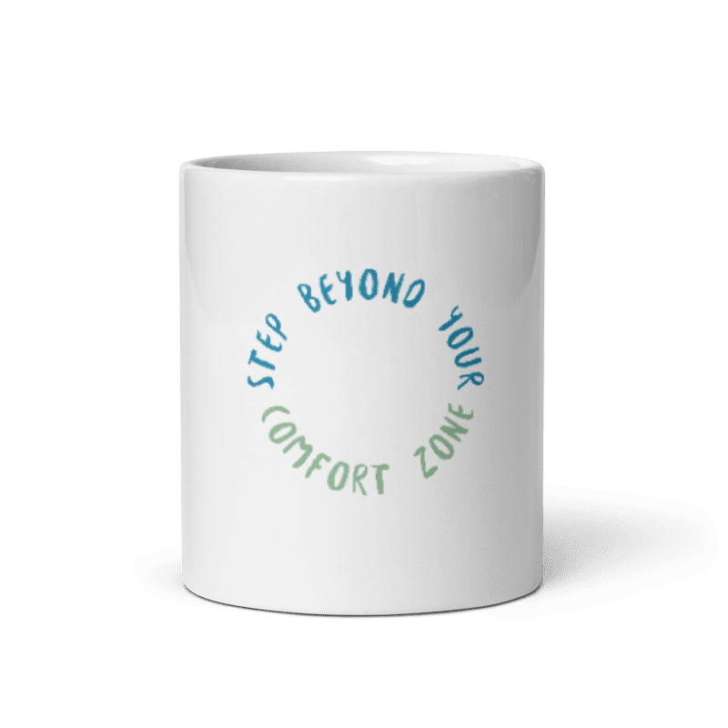 "Step Beyond Your Comfort Zone" Motivational Ceramic Mug